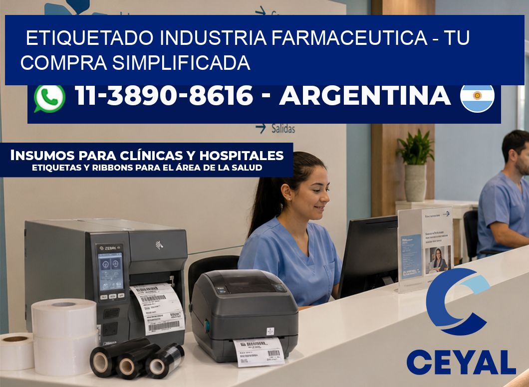 ETIQUETADO INDUSTRIA FARMACEUTICA - Tu compra simplificada