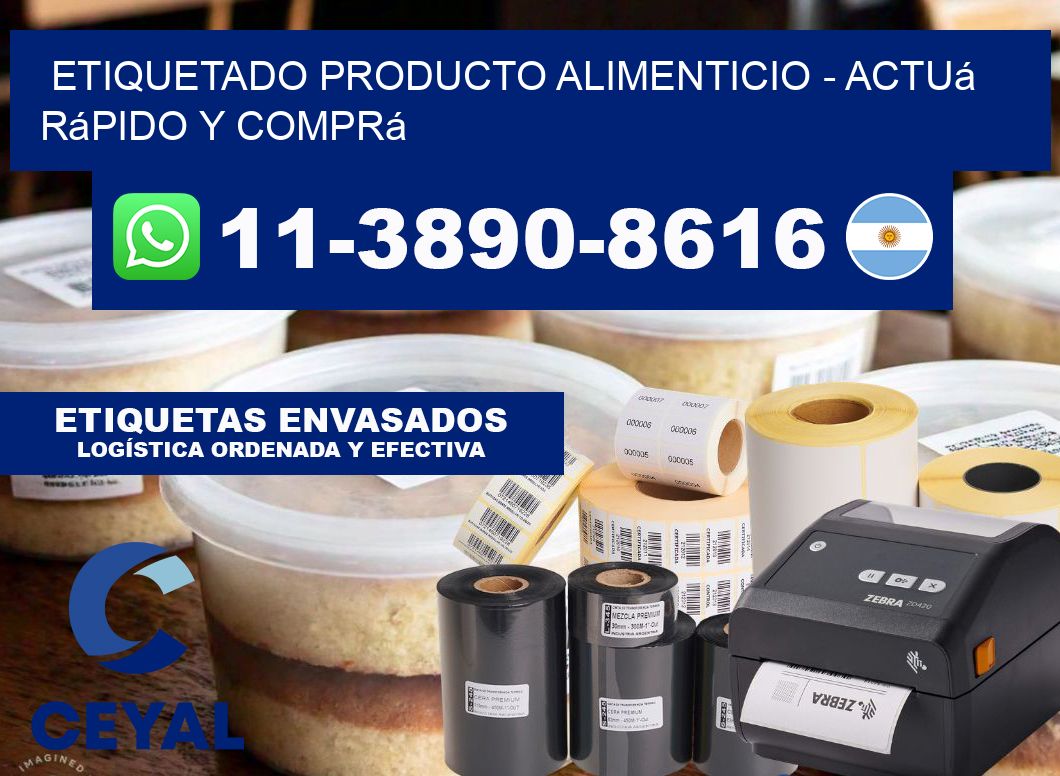 Etiquetado producto alimenticio - Actuá rápido y comprá