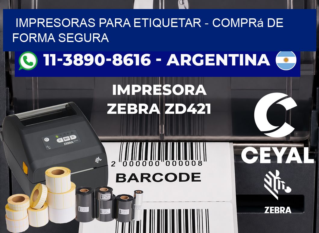 IMPRESORAS PARA ETIQUETAR - Comprá de forma segura